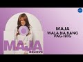 MAJA - Wala Na Bang Pag-Ibig (Official Audio)