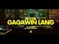 Rhyne - Gagawin Lang  (Official Music Video)