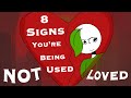 8 Signs You're Being Used, Not Loved