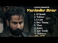 Varinder Brar new all songs 2024 || Latest panjabi songs 2024 || Varinder Brar Audio jukebox 2024.