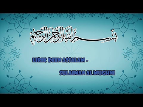 Download LIRIK DEEN ASSALAM - SULAIMAN AL-MUGHNI free