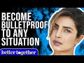 Priyanka Chopra on How to Adapt and Make Yourself Bulletproof to Any Situation + The White Tiger