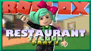 Roblox Restaurant Tycoon Part 2🔥Expanding Hashtag Hash SallyGreenGamer geegee92 Family Friendly