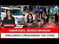 INNALILLAHI, Kabar Duka Jessica Iskandar, Jenazahnya Dimakamkan Tadi Siang