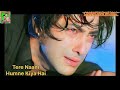 Tere Naam Humne Kiya Hai 💔 Hindi sad song 😭 boliwood Sad song 🥲 Bollywood bewafai songs 😘 hindi love