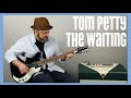 Tom Petty and the Heartbreakers - The Waiting - Guitar Lesson, Electric 12 String