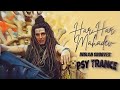Har Har Mahadev Remix - OMG 2 | Psy Trance | Akshay Kumar & Pankaj Tripathi