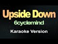6cyclemind - Upside Down (Karaoke)