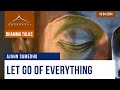 Let Go of EVERYTHING | Ajahn Sumedho | 16.04.2024