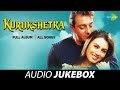 Kurushetra  - All Songs | Full Album | Aap Ka Aana Dil Dhadkana | Banthan Ke |Ishq Bhi Kya Cheez Hai