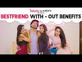 Best Friend With-Out Benefits Ft. Anushka Kaushik | Alright | Pataakha