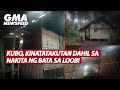 Kubo, kinatatakutan dahil sa nakita ng bata sa loob | GMA News Feed