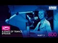 A State of Trance Episode 800 part 2 (#ASOT800)