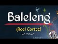 BALELENG _ Song by Roel Cortez (karaoke version) | King karaoke