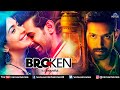 Broken But Beautiful | Hindi Full Movie | Vikrant Massey, Harleen Sethi | Hindi Movie 2023