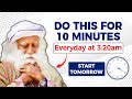 Do This for 10 Minutes Every Day at 3:20 AM | Revealed by Sadhguru | Sadhguru Darshan