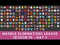 Marble Race League Eliminations Session 35 Day 3