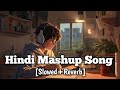Hindi mashup song 2024|Hindi mashup song sad
