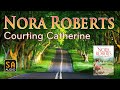 Courting Catherine (The Calhouns #1) by Nora Roberts | Story Audio 2021.