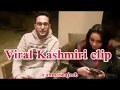 Viral Kashmiri funny clip by Ahmer Najeeb