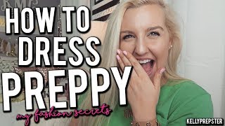HOW TO DRESS PREPPY!! WHERE TO START?! PREPPY BASICS// STAPLES 2017 || Kellyprepster