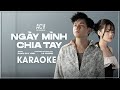 Karaoke | Ngày Mình Chia Tay - Phan Duy Anh | Beat Gốc Chuẩn ( Có Bè )