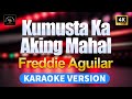 Kumusta Ka Aking Mahal - Freddie Aguilar (High Quality Karaoke with lyrics)