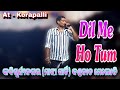 Dil Me Ho Tum || Kabisuryanagara majhi party Danda Nacha Record Dance || କବିସୂର୍ଯ୍ୟନଗର ମାଝୀ ପାର୍ଟି