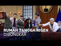 RUMAH TANGGA RIGEN IKUT KEBONGKAR, RIGEN SALTING DI RUANG SIDANG! (2/3) - MAIN HAKIM SENDIRI