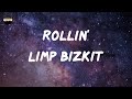 Limp Bizkit - Rollin' (Air Raid Vehicle) (Lyrics)