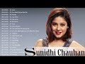 Best Of Sunidhi Chauhan , Bollywood Super Hit Songs 2018