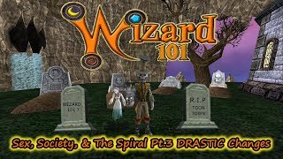 Wizard101 Sex, Society, and the Spiral, Part 3 DRASTIC Changes to the Game