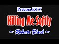 Killing Me Softly, Karaoke  Song by Roberta Flack
