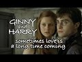 Ginny & Harry - sometimes love is a long time coming
