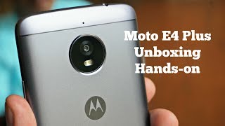 Moto E4 Plus Unboxing and Hands-on