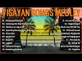 VISAYAN SONGS COLLECTION 🎵 VISAYAN SONGS MEDLEY COLLECTION 🎵 Himayang Nahunlak , Kinsa Siya