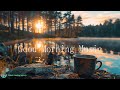 CHILL Relaxing Morning Music 🥰 Euphoric Positive Energy Meditation Music For Instant Happiness