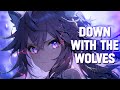 Nightcore - Down With the Wolves [The Score & 2WEI] Lyrics