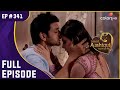 Ishaani और Ranveer का Romance | Meri Aashiqui Tum Se Hi | Full Episode | Ep. 341