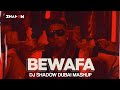 Bewafa x Simulation | DJ Shadow Dubai Mashup | Imran Khan | 2024