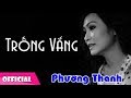 TRỐNG VẮNG - PHƯƠNG THANH | MUSIC VIDEO