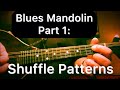 Introduction to Blues Mandolin part 1: Shuffle Patterns