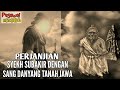 Misteri Jawa Kuno!!! Perjanjian Syekh Subakir dan SABDO PALON Terbukti Nyata #PJalanan