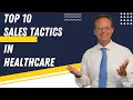 Top 10 Sales Tactics in Healthcare