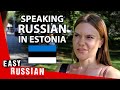 What Estonians Think about Russian | Easy Russian 58