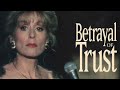 Betrayal of Trust | FULL MOVIE | True Crime Story