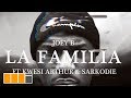 Joey B - La Familia ft. Kwesi Arthur & Sarkodie (Official Video)