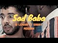 SI LEMHAF FT SABRY MOSBAH - SAD BABA (Official Video)