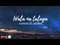 Wala na tlaga - Klarisse De Guzman (Lyrics)