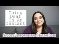 Sudden Sensorineural Hearing Loss || How I Went Deaf In An Instant || SSHL